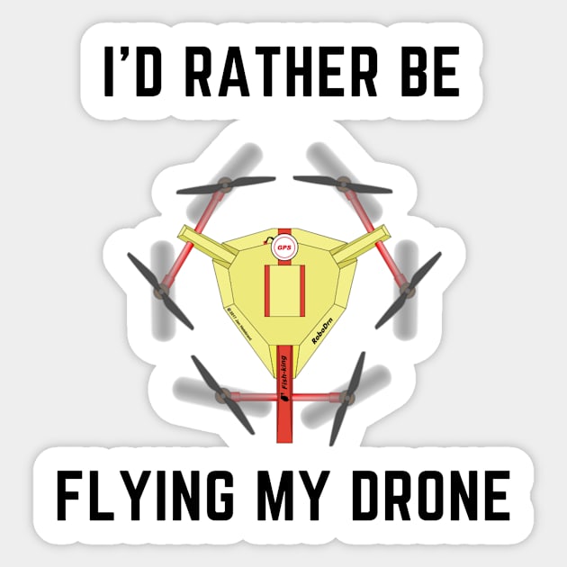 I'd rather be flying my drone Sticker by IOANNISSKEVAS